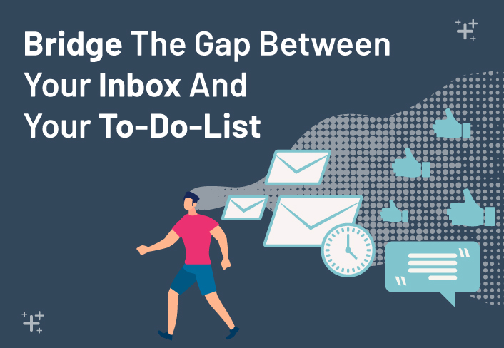Bridge The Gap Between Your Inbox And Your To-Do-List