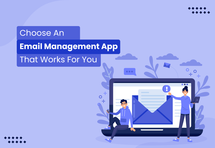 Choose An Email Management App That Works For You