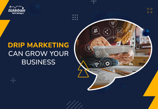 Drip Marketing Can Grow Your Business