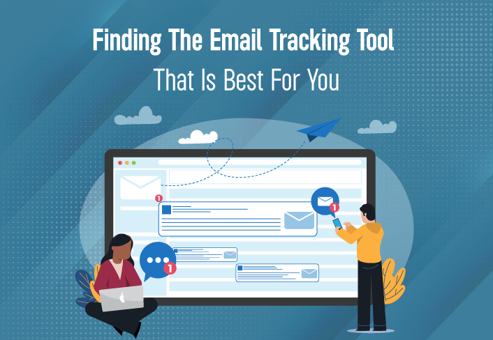 Finding The Email Tracking Tool That Is Best For You