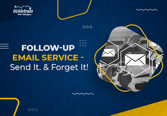 Follow-Up Email Service - Send It. And Forget It!