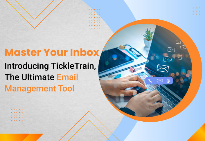 Master Your Inbox: Introducing TickleTrain, the Ultimate Email Management Tool