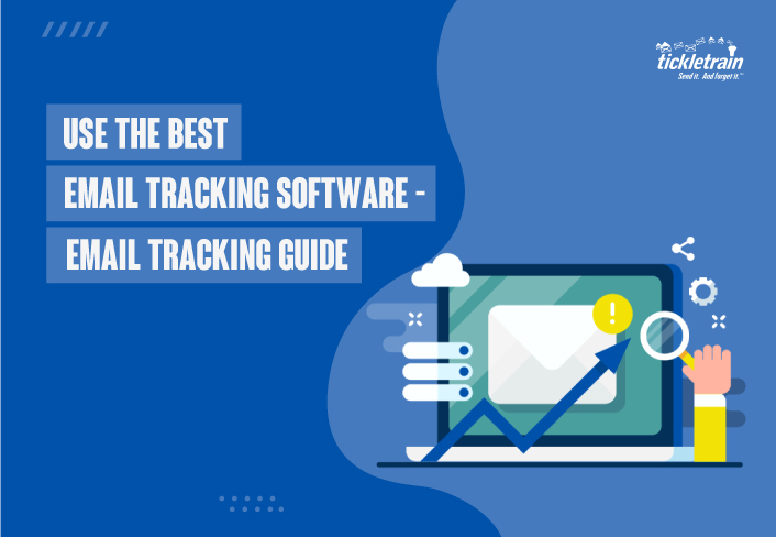 Use The Best Email Tracking Software - Email Tracking Guide