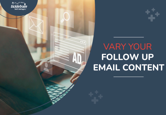 Vary your follow up email content