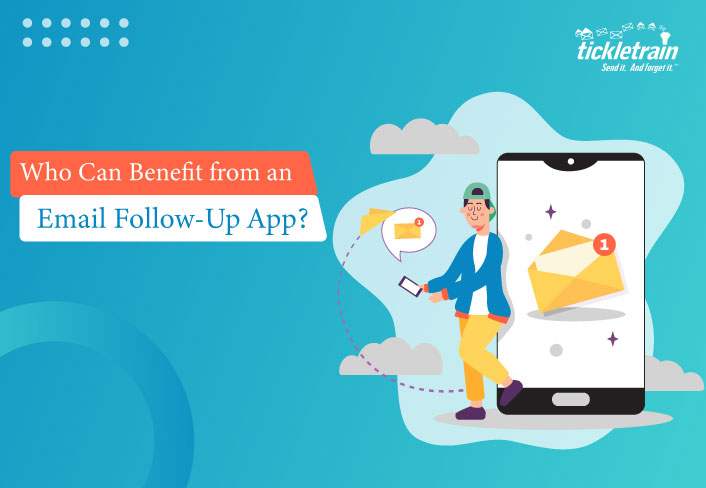 Who Can Benefit from an Email Follow-Up App?